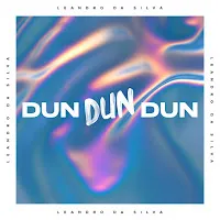 Leandro Da Silva — Dun Dun Dun — обложка